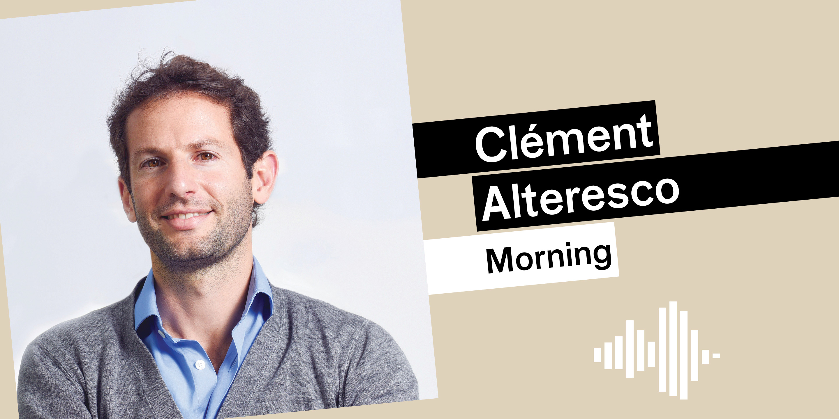 Podcast - Clément Alteresco - Morning