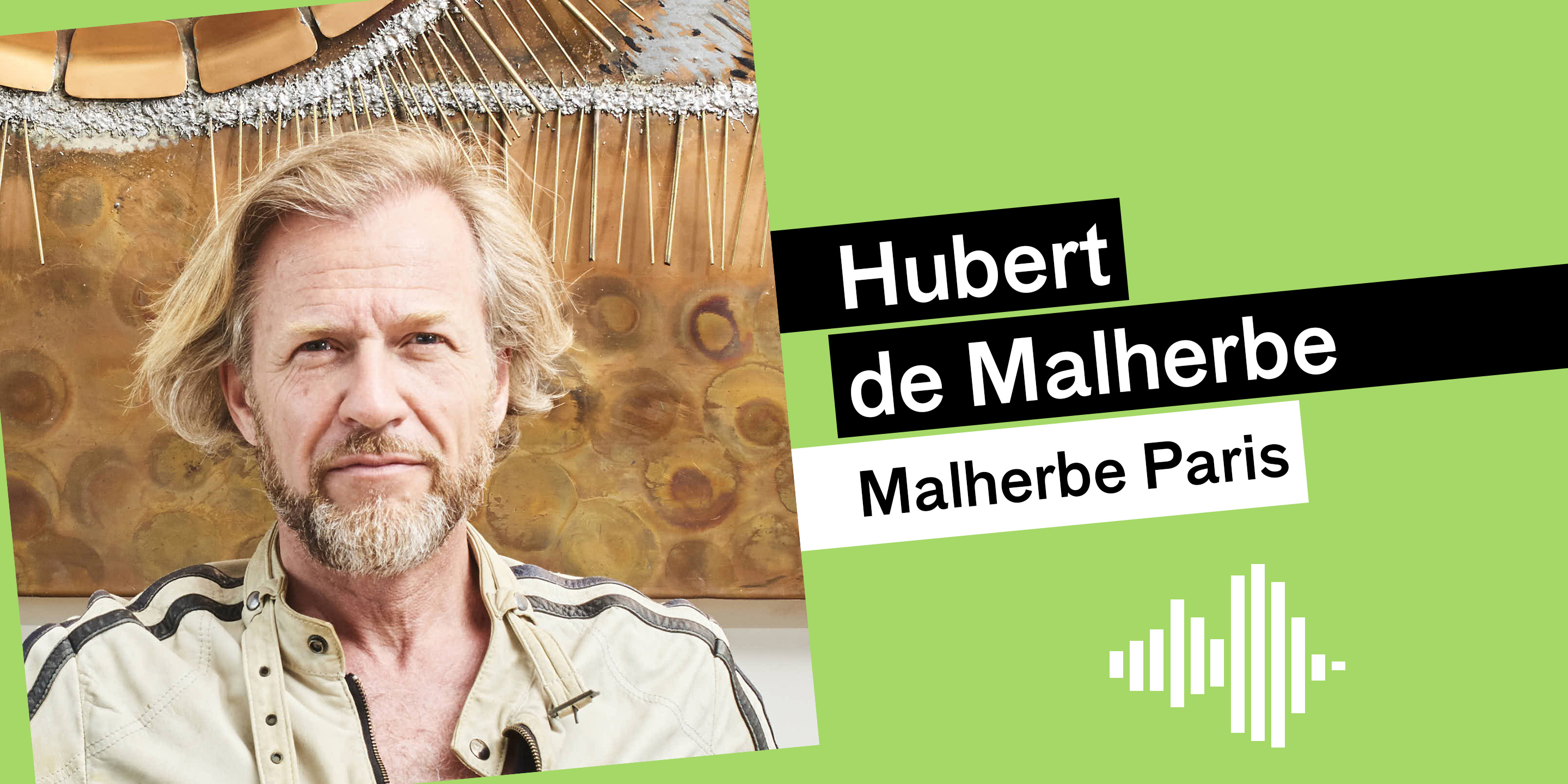 Podcast - Hubert de Malherbe - Malherbe Paris