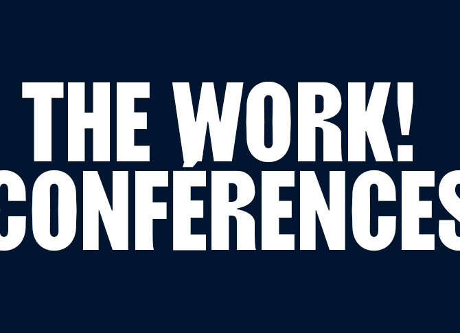 The Work! Conférences