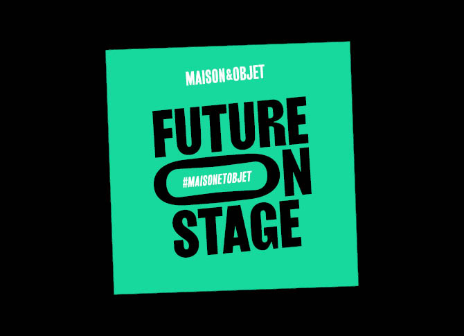 Future On Stage - Call for applications - Maison&Objet