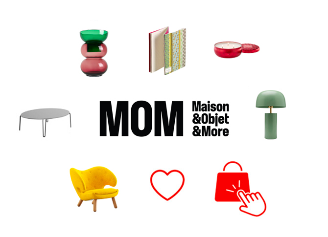 MOM - Marketplace - Maison&Objet and More