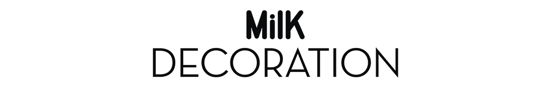 MILK Décoration 